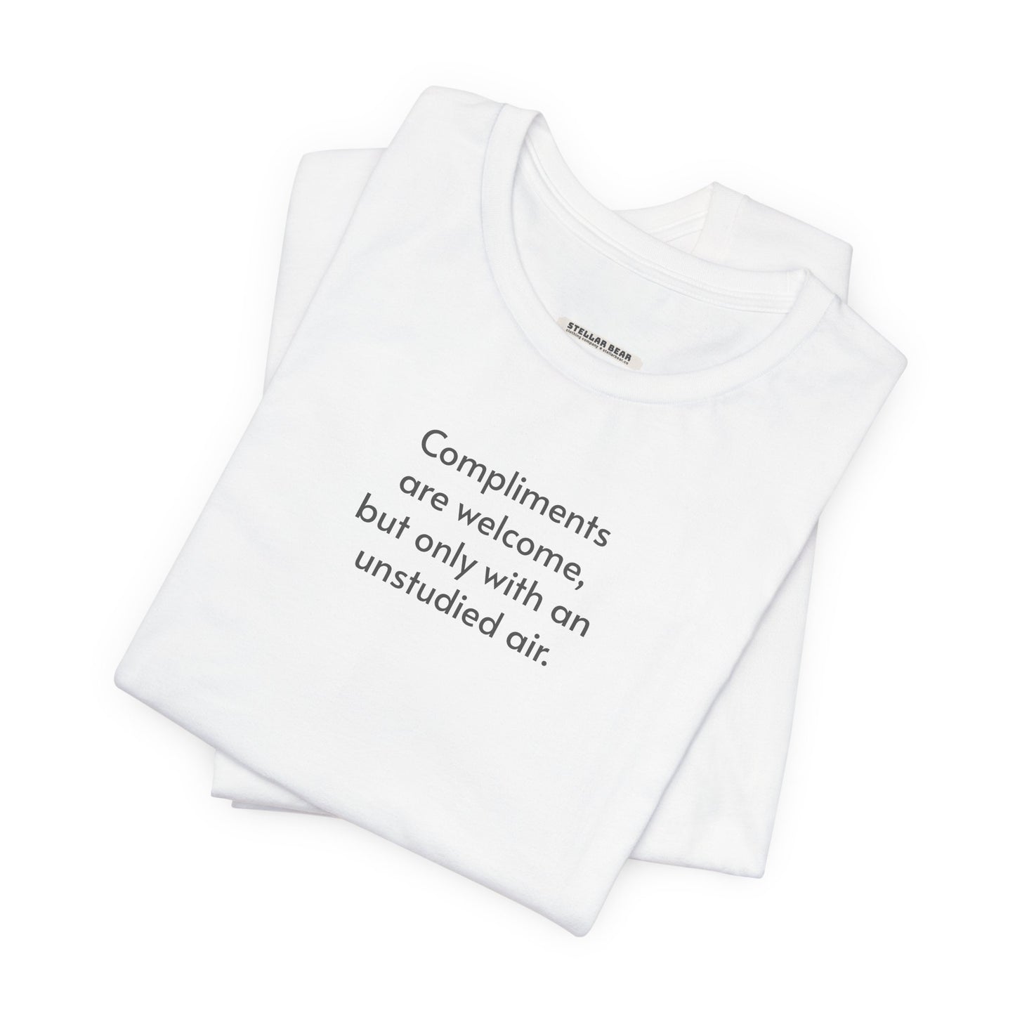 Compliments are Welcome, But Only with an Unstudied Air T-Shirt (Jane Austen)