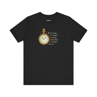 Yesterday is Today's Memory, Tomorrow is Today's Dream Pocketwatch Vintage Objects Graphic T-Shirt
