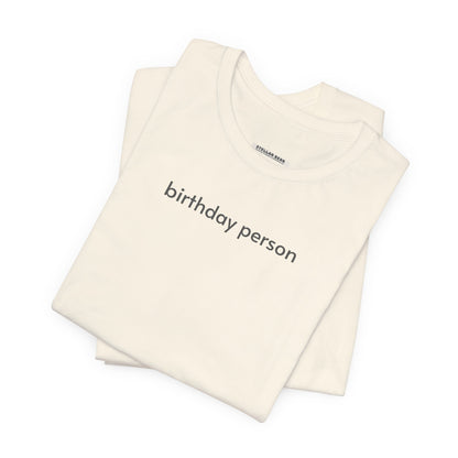 Birthday Person Minimalist Style T-Shirt