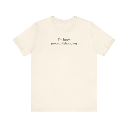I'm Busy Procrastishopping T-Shirt