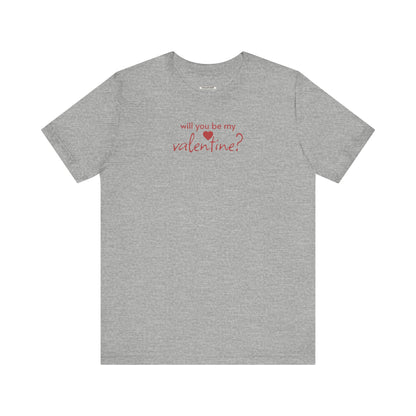 Will You Be My Valentine? Graphic T-Shirt