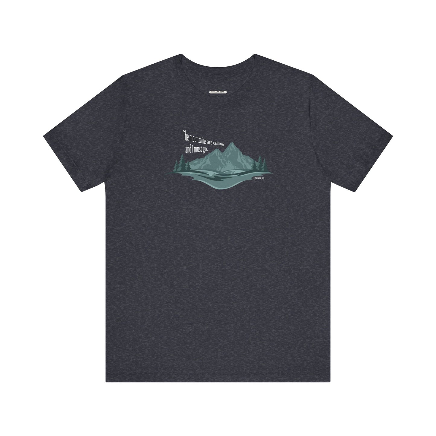 The Mountains are Calling and I Must Go Graphic T-Shirt (John Muir)