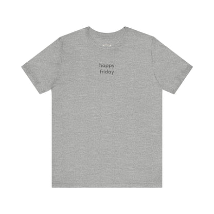 Happy Friday Minimalist Style T-Shirt