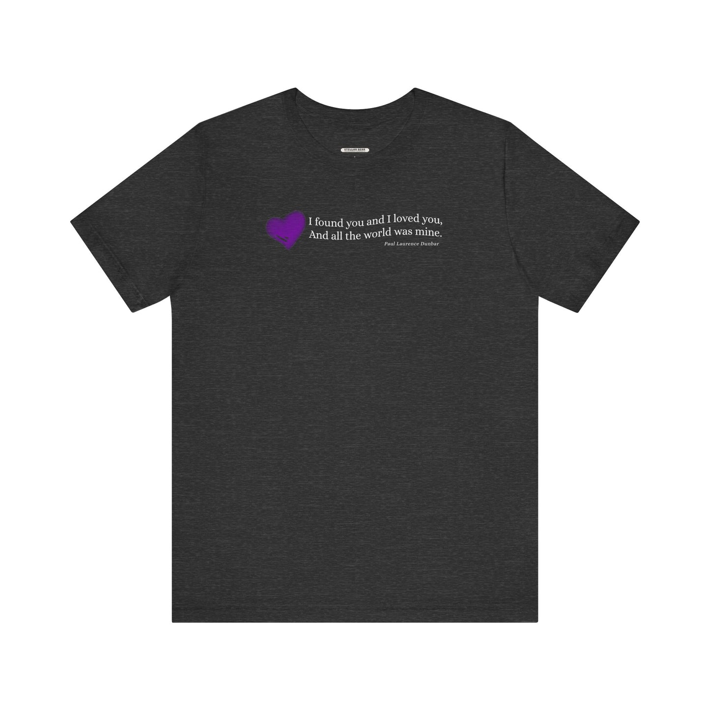 I Found You and I Loved You, And All the World was Mine Graphic T-Shirt (Paul Laurence Dunbar)