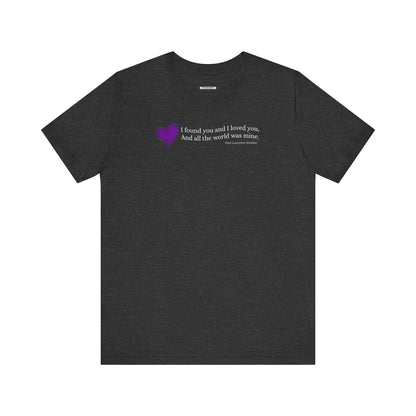 I Found You and I Loved You, And All the World was Mine Graphic T-Shirt (Paul Laurence Dunbar)