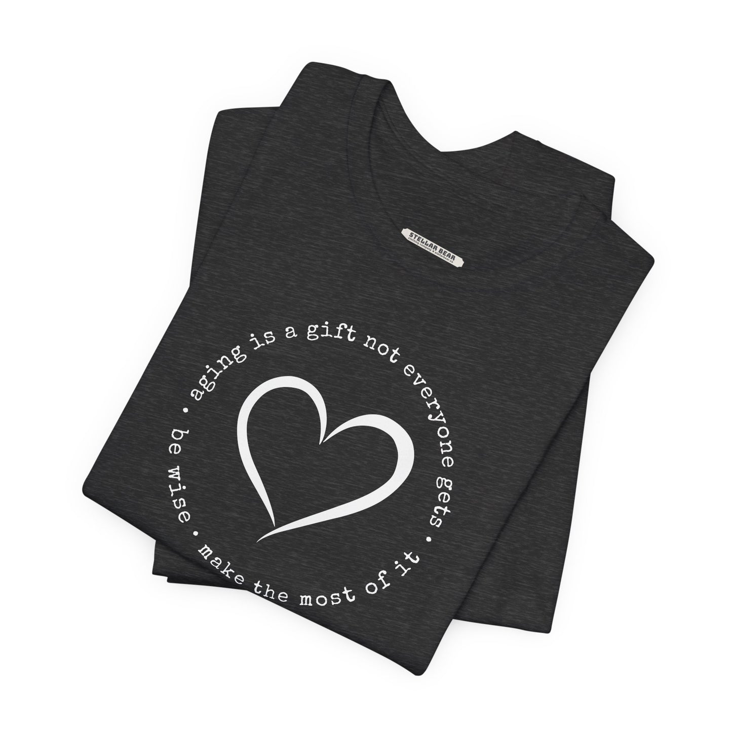 Aging is a Gift Not Everyone Gets, Heart Version Graphic T-Shirt