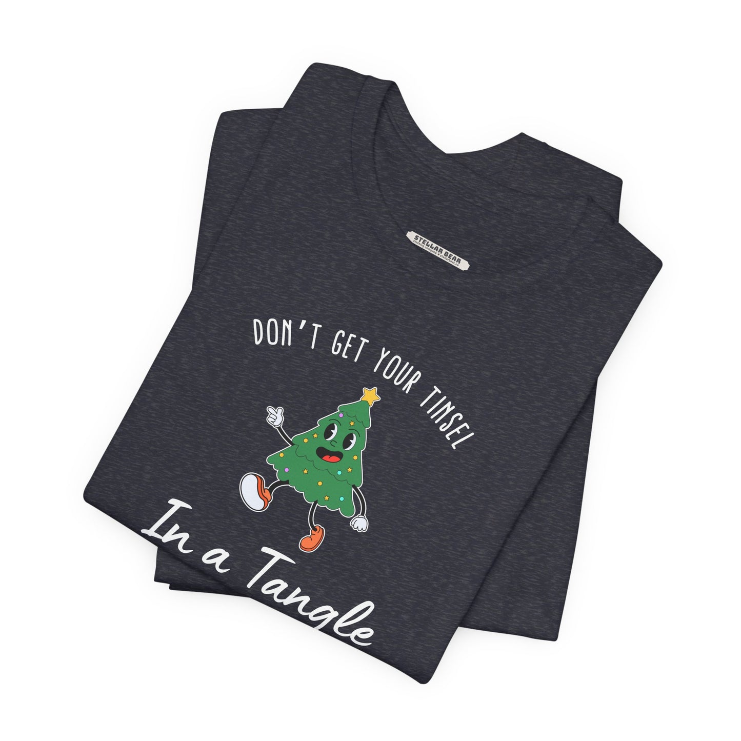 Don't Get Your Tinsel In a Tangle Graphic T-Shirt
