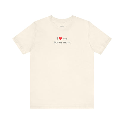 I Love My Bonus Mom Minimalist Style T-Shirt