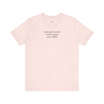 Making the World a Better Place Since (Personalized Year) Birthday Minimalist Style T-Shirt
