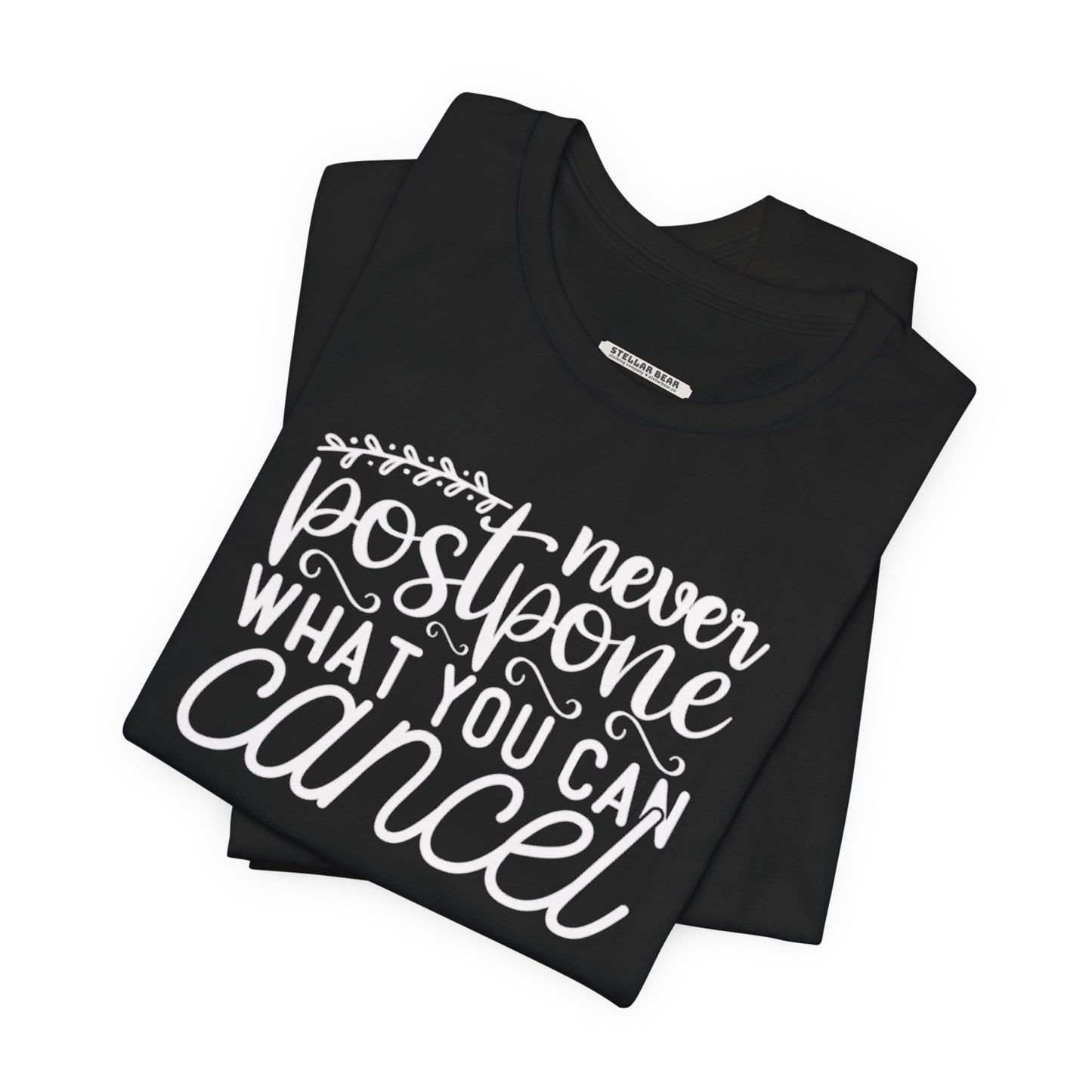 Never Postpone What You Can Cancel Graphic T-Shirt