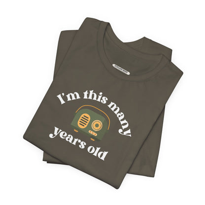I'm This Many Years Old (Radio) Graphic T-Shirt