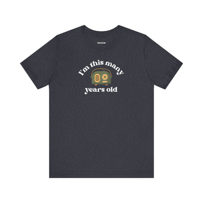 I'm This Many Years Old (Radio) Graphic T-Shirt