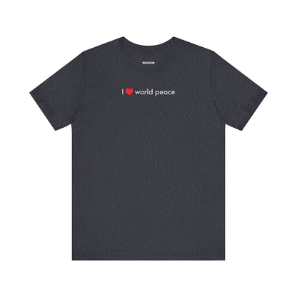 I Love World Peace T-Shirt