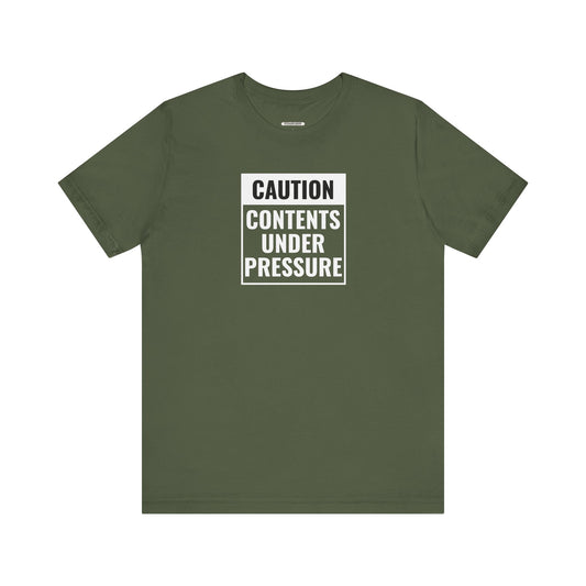 Caution, Contents Under Pressure Graphic T-Shirt