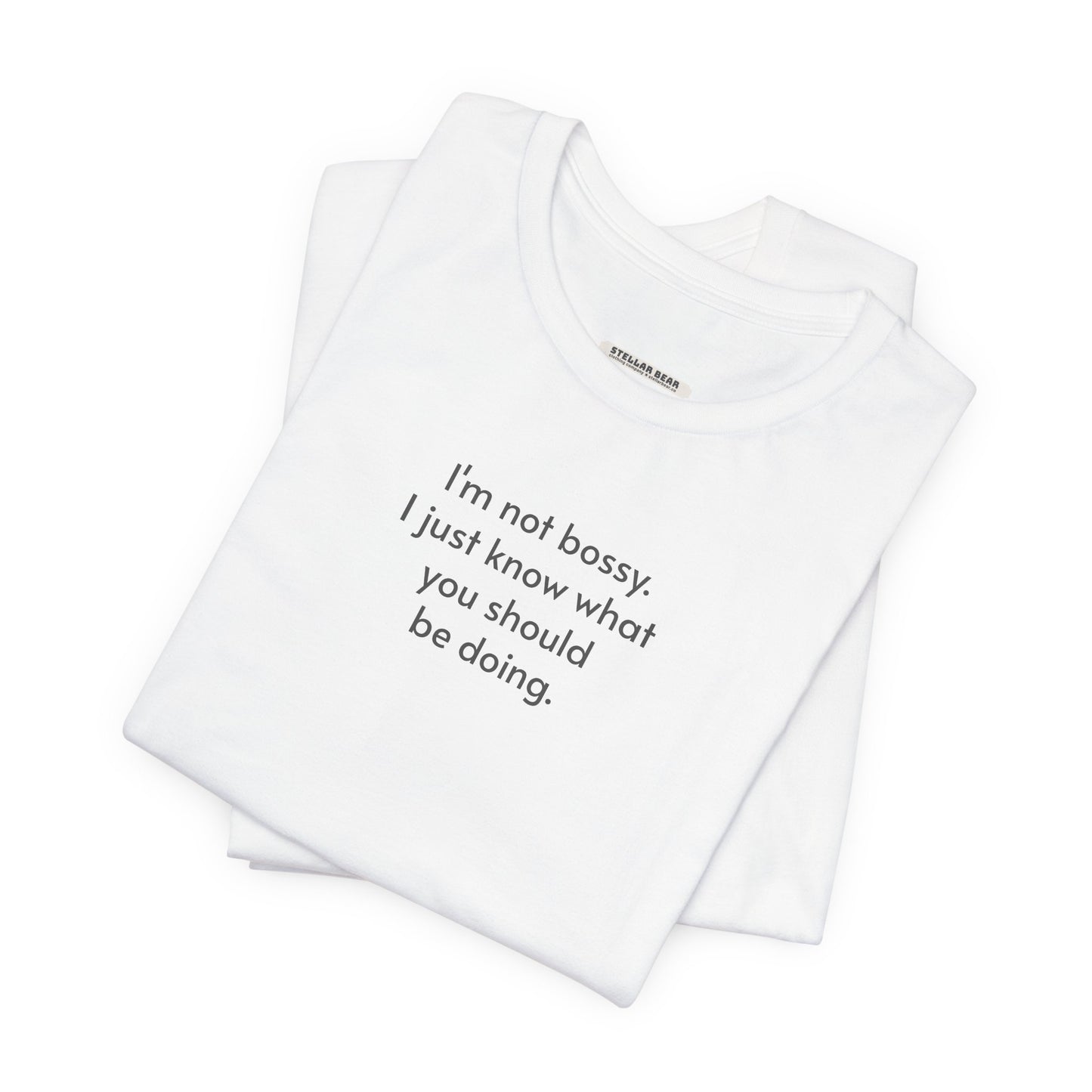 I'm Not Bossy Minimalist Style T-Shirt