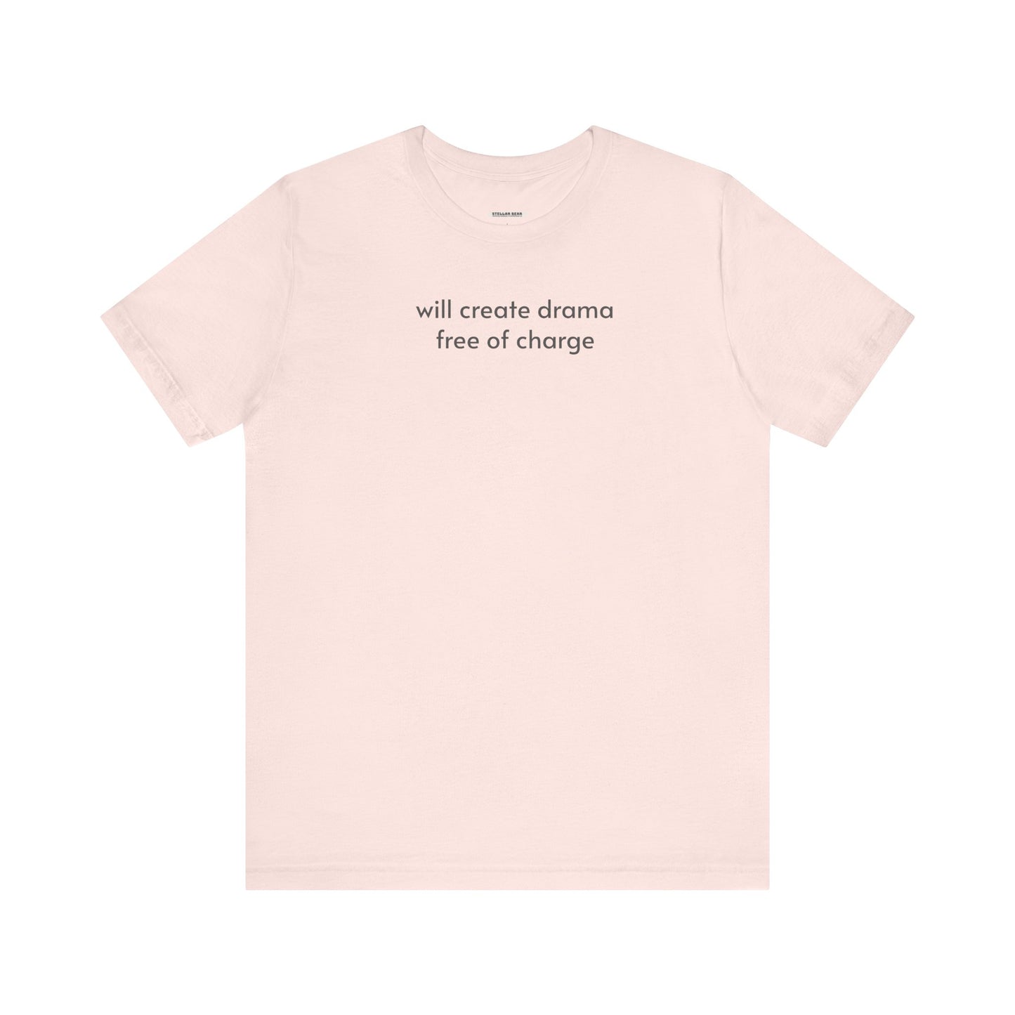 Will Create Drama Free of Charge T-Shirt