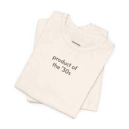 Product of the '30s Minimalist Style T-Shirt