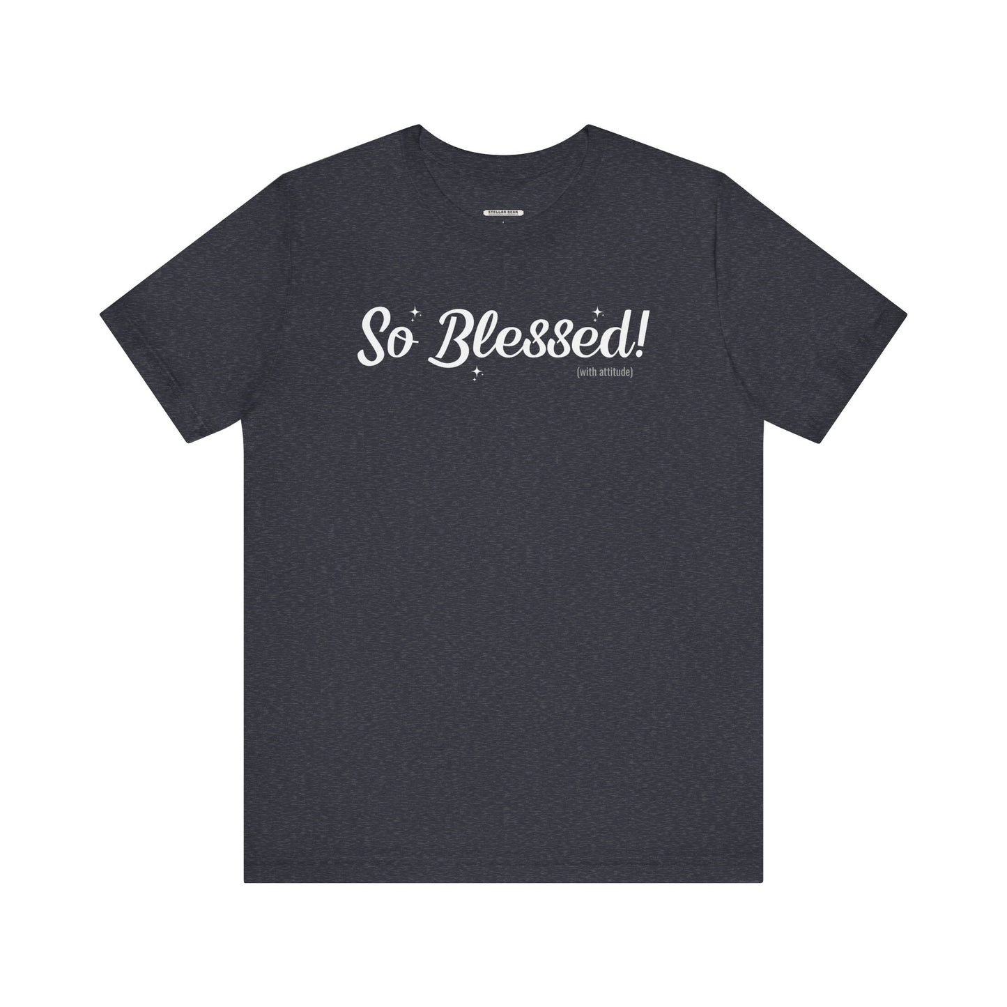 So Blessed! (With Attitude) Graphic T-Shirt