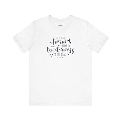 There Is No Charm Equal to Tenderness of the Heart Quote T-Shirt (Jane Austen)