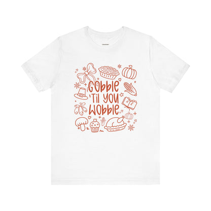 Gobble 'Til You Wobble Graphic T-Shirt
