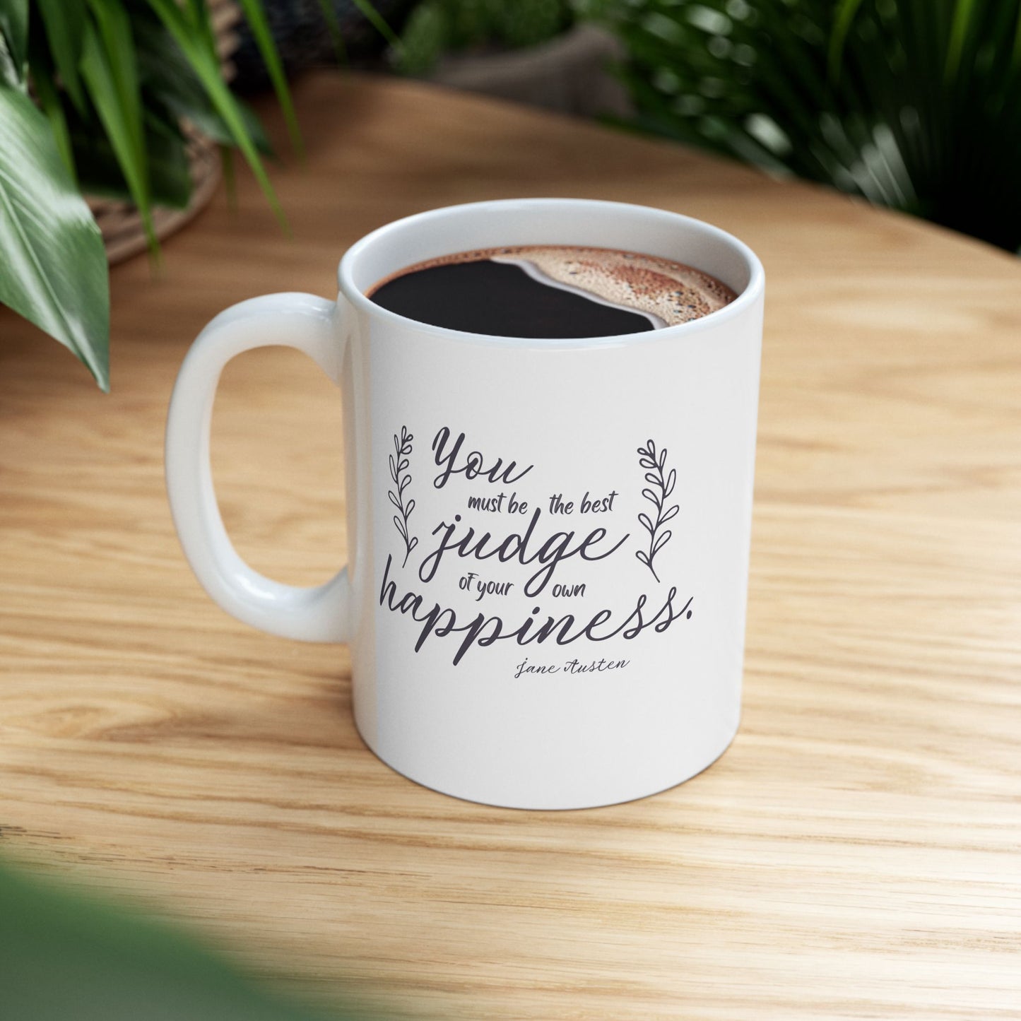 You Must Be the Best Judge of Your Own Happiness Quote Graphic Mug (Jane Austen)