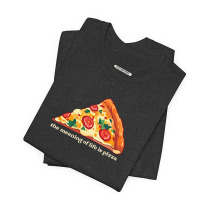 The Meaning of Life is Pizza Graphic T-Shirt