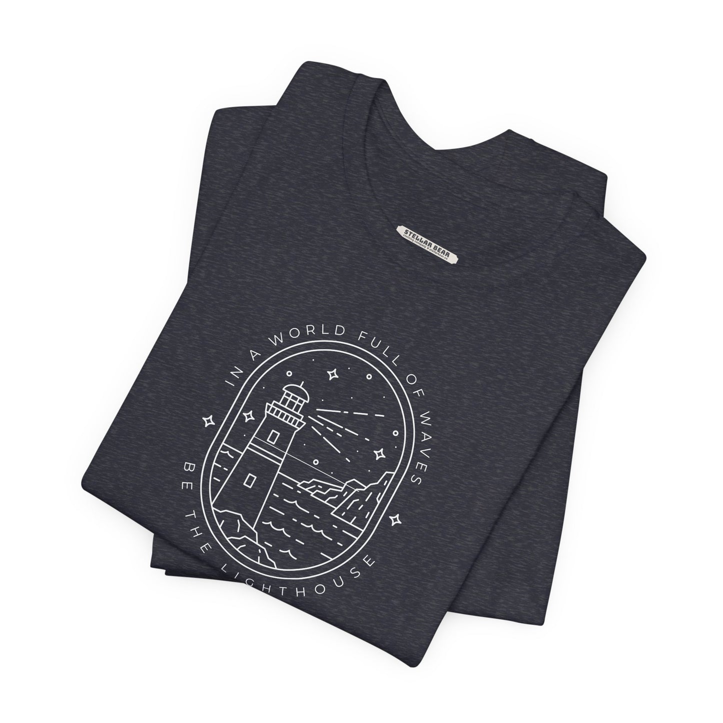 In a World Full of Waves, Be the Lighthouse Graphic T-Shirt