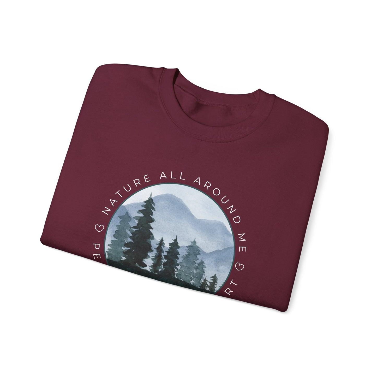 Nature All Around Me, Peace Within My Heart Graphic Sweatshirt