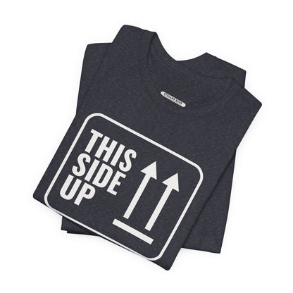 This Side Up T-Shirt