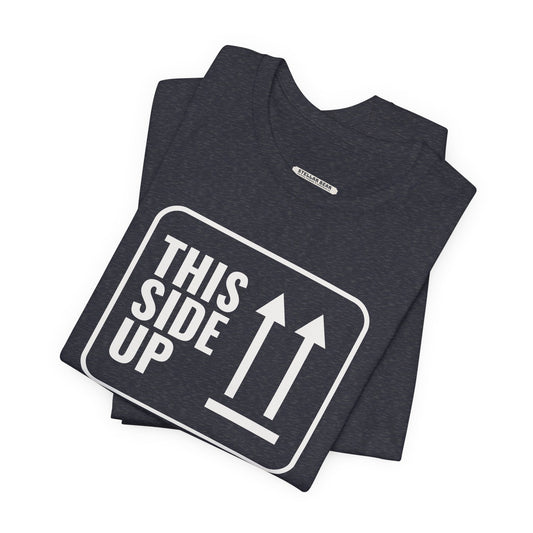This Side Up T-Shirt