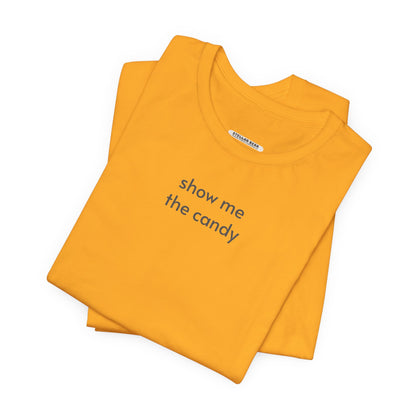 Show Me the Candy T-Shirt