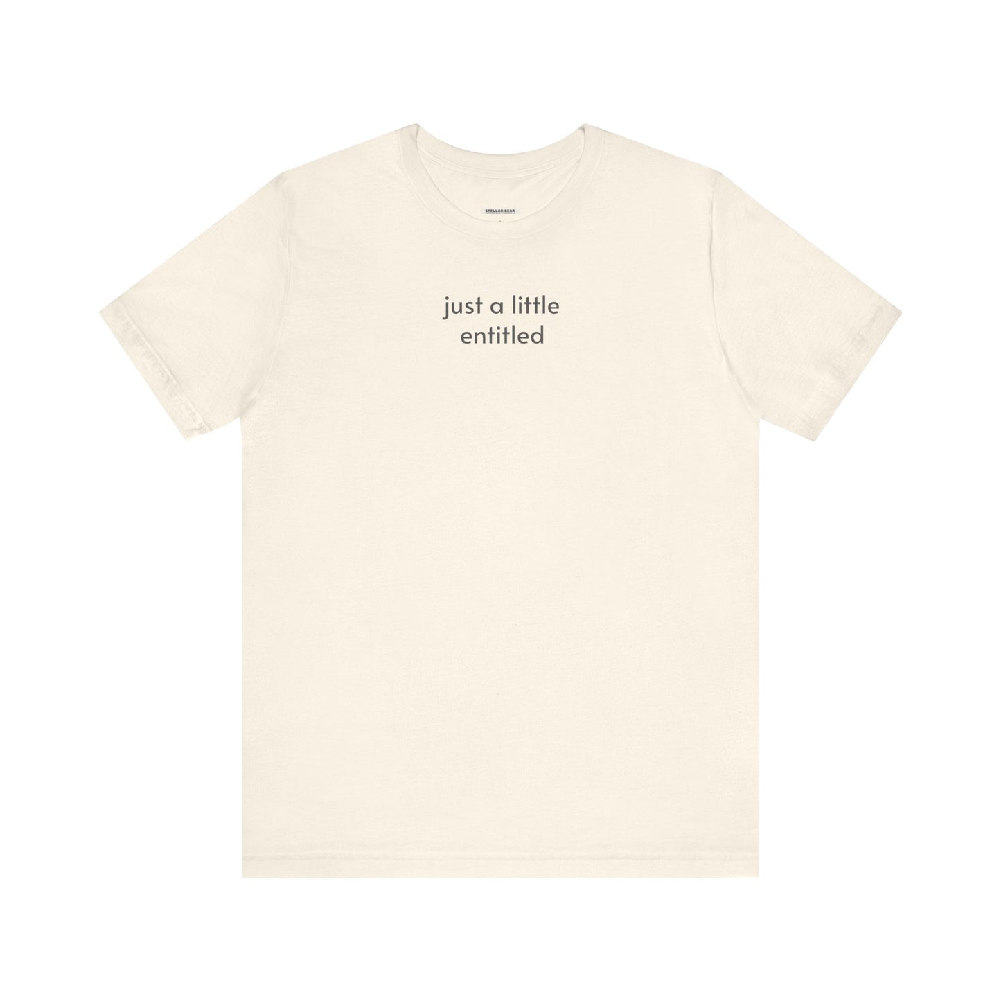 Just a Little Entitled T-Shirt