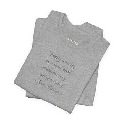Vanity Quote T-Shirt (Jane Austen)
