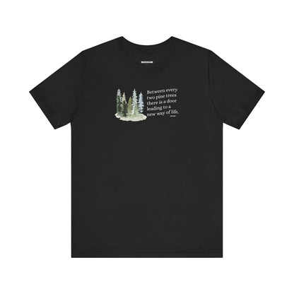 Between Every Two Pines Quote Graphic T-Shirt (John Muir)