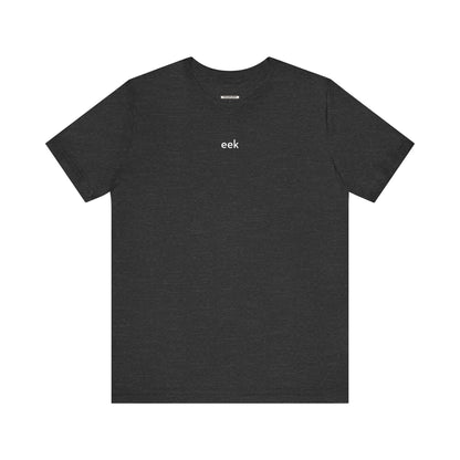 Eek T-Shirt