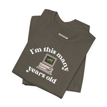 I'm This Many Years Old (Computer) Graphic T-Shirt