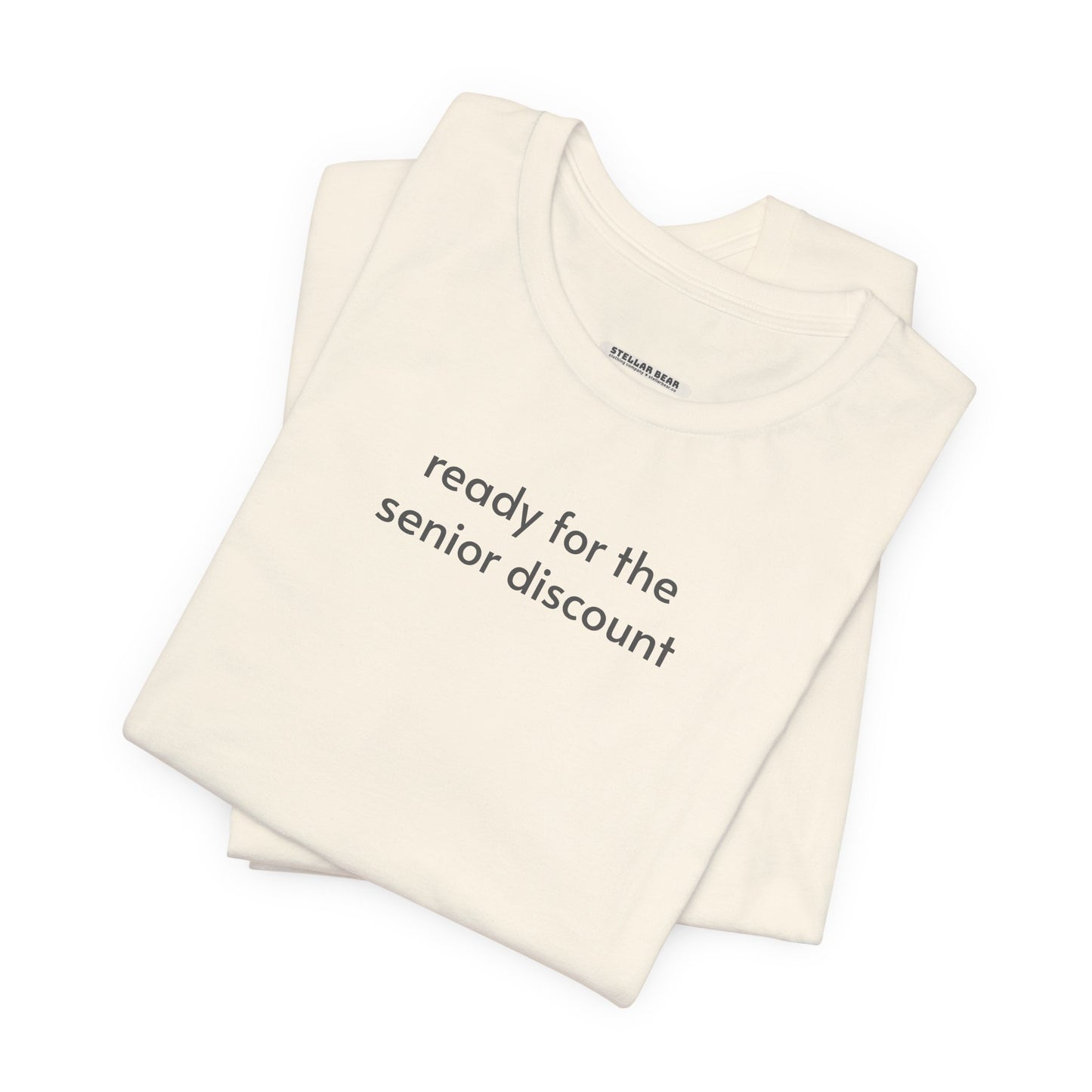 Ready for the Senior Discount Minimalist Style T-Shirt