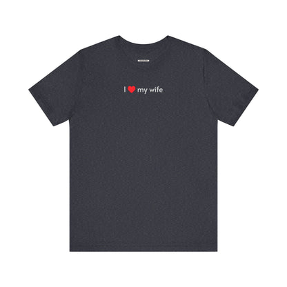 I Love My Wife Minimalist Style T-Shirt for Honeymoon, Anniversary