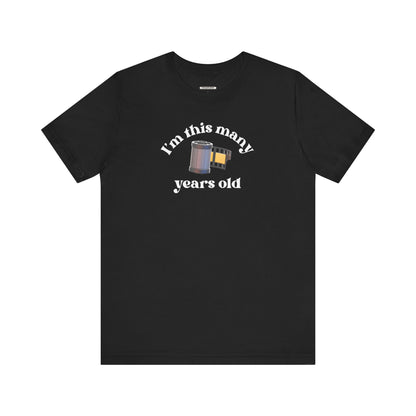 I'm This Many Years Old (Roll of Film) Graphic T-Shirt
