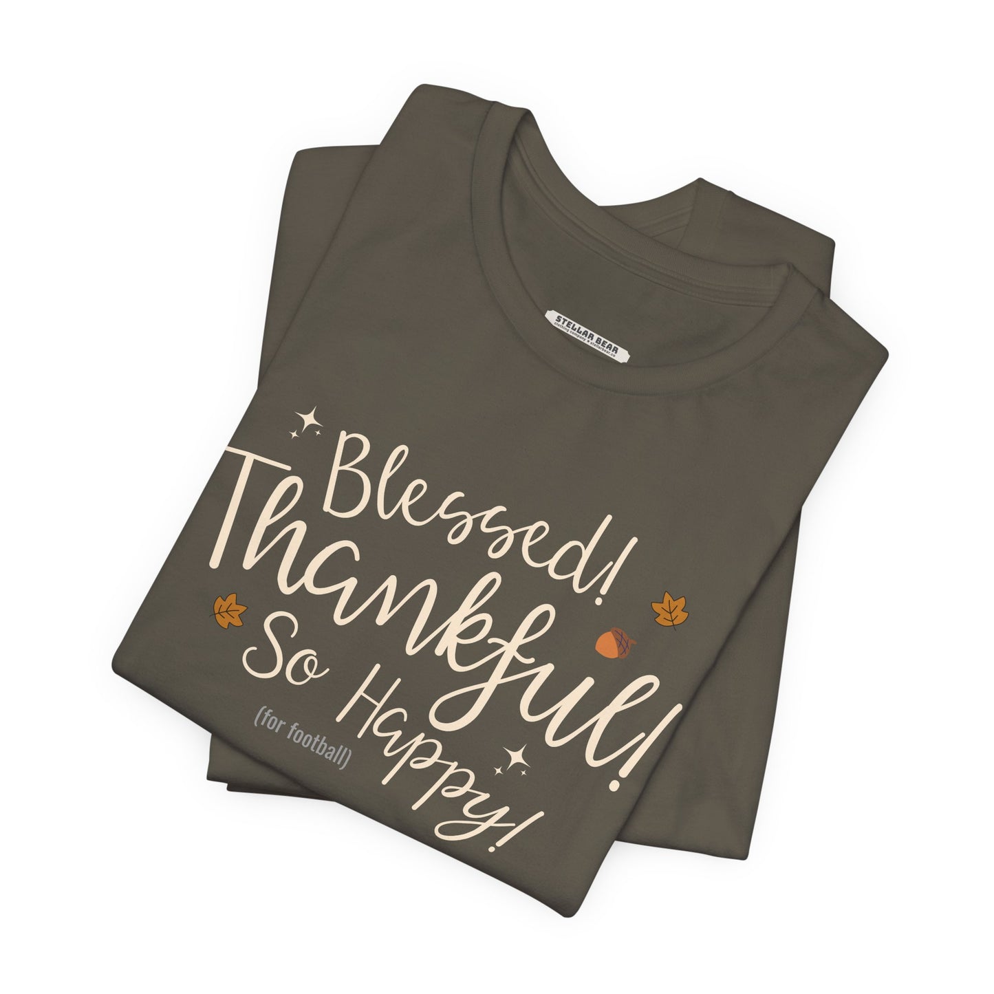 Blessed! Thankful! So Happy! (For Football) Graphic T-Shirt