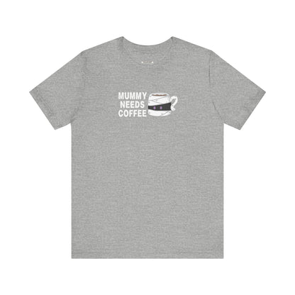 Mummy Needs Coffee Graphic T-Shirt