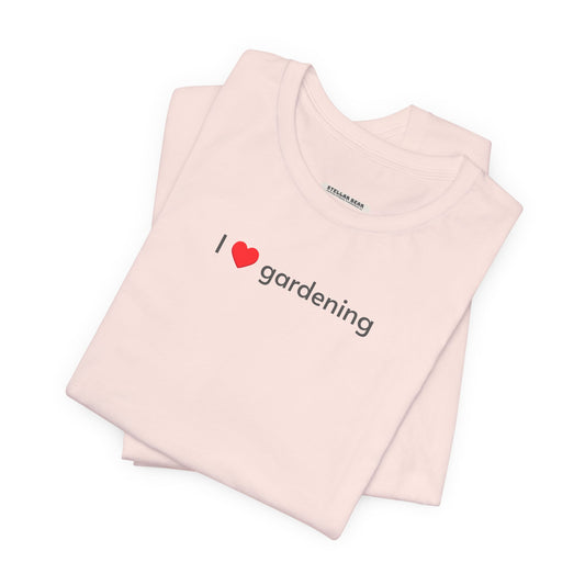 I Love Gardening Minimalist Style T-Shirt