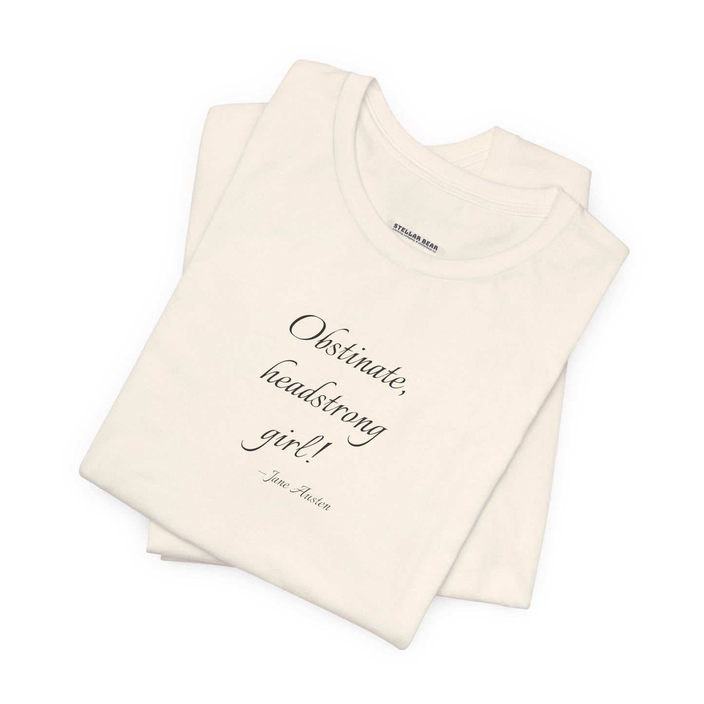 Obstinate Headstrong Girl Quote T-Shirt (Jane Austen)