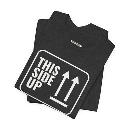 This Side Up T-Shirt