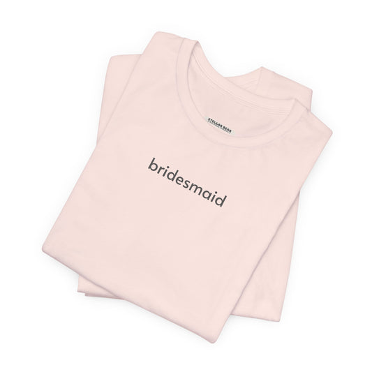 Bridesmaid Minimalist Style T-Shirt for Bridal Party, Bachelor/Bachelorette Party, Wedding Rehearsal