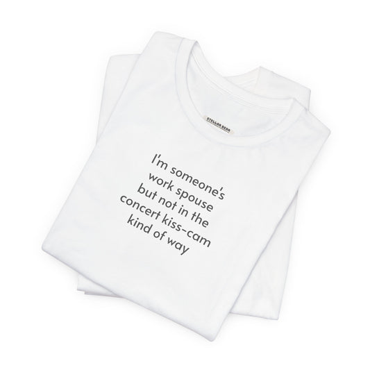 I'm Someone's Work Spouse But ... T-Shirt