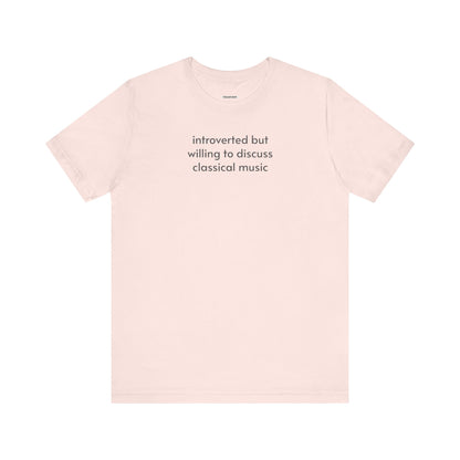 Introverted but Willing to Discuss Classical Music Minimalist Style T-Shirt