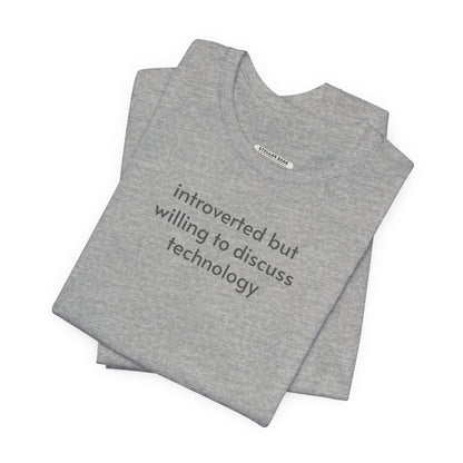 Introverted but Willing to Discuss Technology Minimalist Style T-Shirt