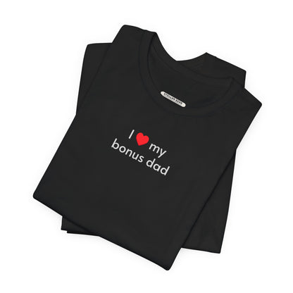 I Love My Bonus Dad Minimalist Style T-Shirt