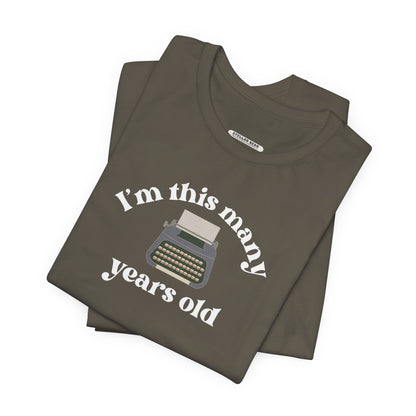 I'm This Many Years Old (Typewriter) Graphic T-Shirt